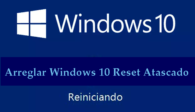 6 Soluciones Arreglar Windows 10 Reset Atascado En 1 34 64 99