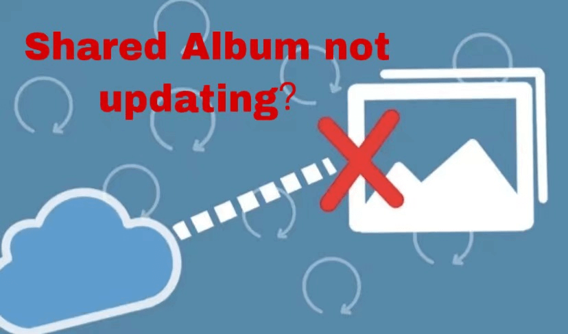 How To Fix Shared Album Not Updating On IPhone 7 Tips