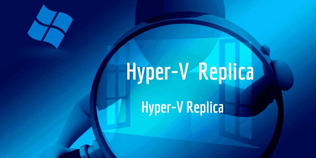 Configuring Hyper-V virtual machines disaster recovery using Hyper-V  Replica without Microsoft Failover Clustering