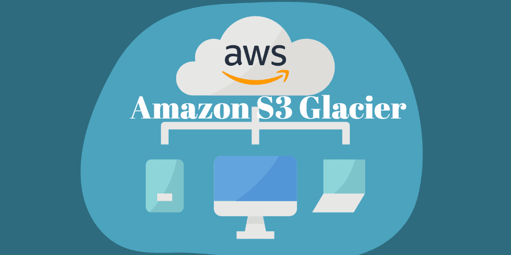 Object Storage Classes – Amazon S3 vs S3 Glacier