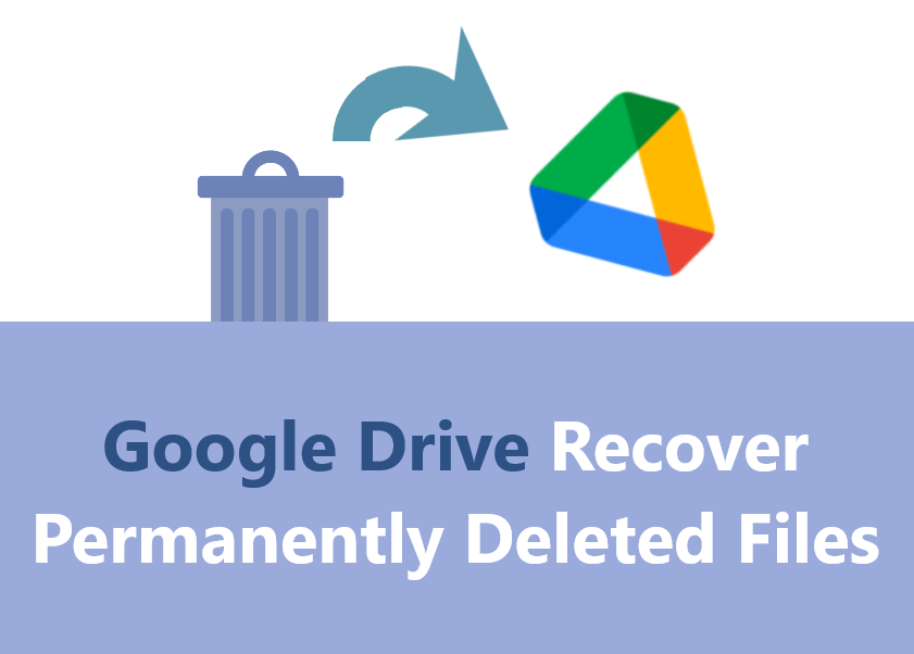 How To Recover Permanently Deleted Files From Google Drive