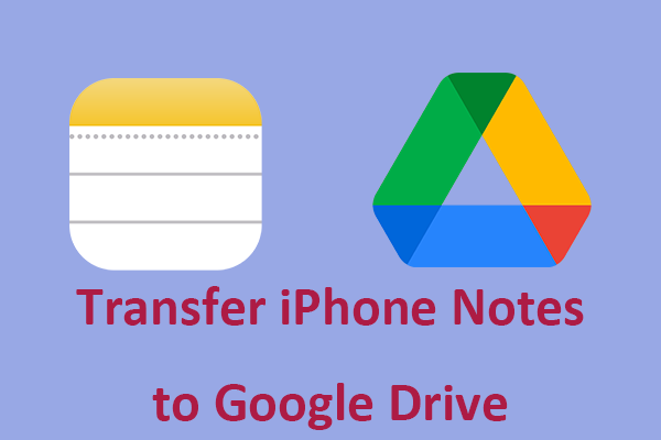 Easy Ways To Transfer IPhone Notes To Google Drive