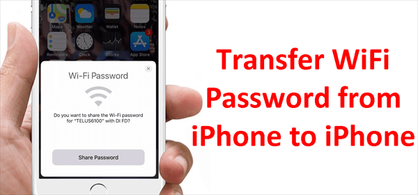 how-to-transfer-wifi-password-from-iphone-to-iphone