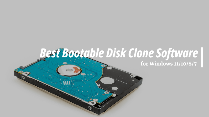 Best Bootable Disk Clone Software Windows 11/10/8/7