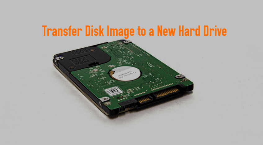 2 Easy Ways To Transfer Disk Image To A New Hard Drive