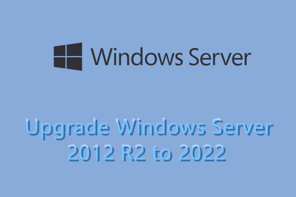 Step-by-Step Guide: Upgrade Windows Server 2012 R2 to 2022