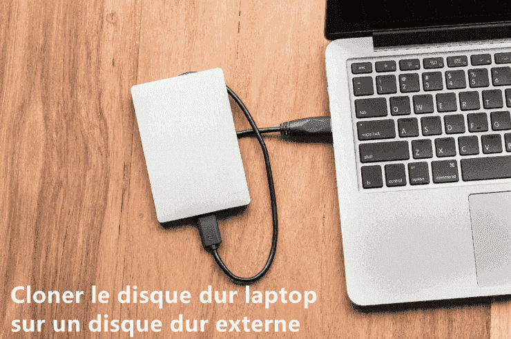 Comment copier le disque dur de PC portable sur un disque externe